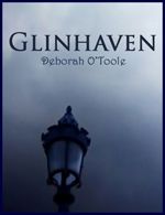 "Glinhaven" by Deborah O'Toole - coming in 2012!