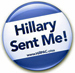 Hillary Sent Me!