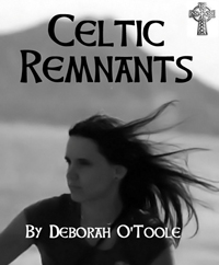 "Celtic Remnants" by Deborah O'Toole at Amazon