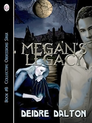 "Megan's Legacy" by Deborah O'Toole writing as Deidre Dalton