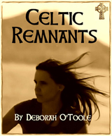 "Celtic Remnants" by Deborah O'Toole