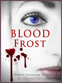 "Bloodfrost" by Deborah O'Toole writing as Deidre Dalton on sale at Smashwords for $2.24 through 03/09/14!