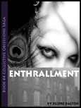 Tentative cover for "Enthrallment" (Book #4 in the Collective Obsessions Saga; due for release in Summer 2012).