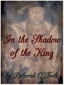 In the Works: "In the Shadow of the King" by Deborah O'Toole
