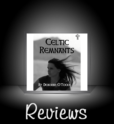 Book Reviews: "Celtic Remnants" by Deborah O'Toole