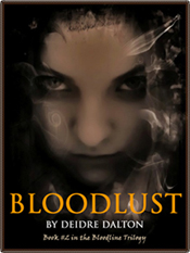 "Bloodlust" by Deborah O'Toole writing as Deidre Dalton is the second book in the Bloodline Trilogy.