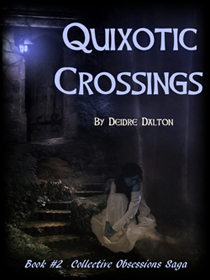 "Quixotic Crossings" by Deborah O'Toole writing as Deidre Dalton