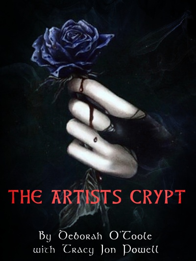 "The Artists Crypt" by Deborah O'Toole with Tracy Jon Powell
